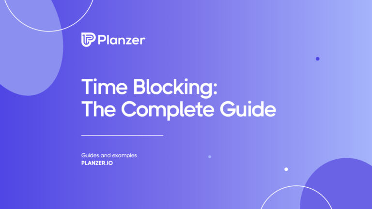 Time Blocking: The Complete Guide