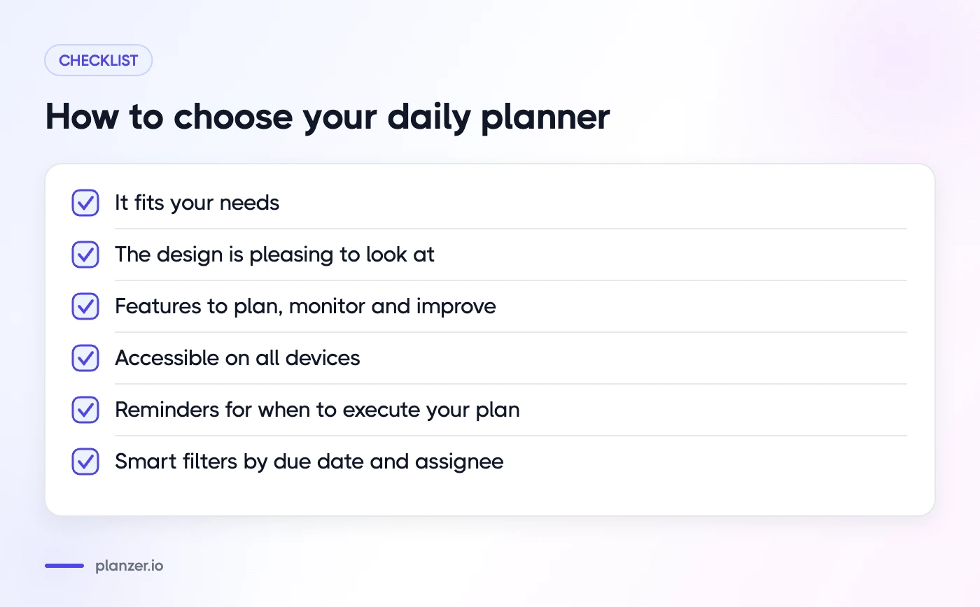 9 Best Apps to Plan Your Day Checklist for choosing a daily planner app: fit, design, features and device access