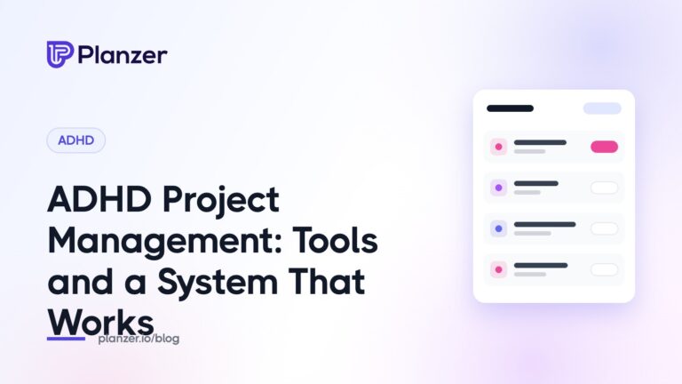 ADHD Project Management: Tools and a System That Works