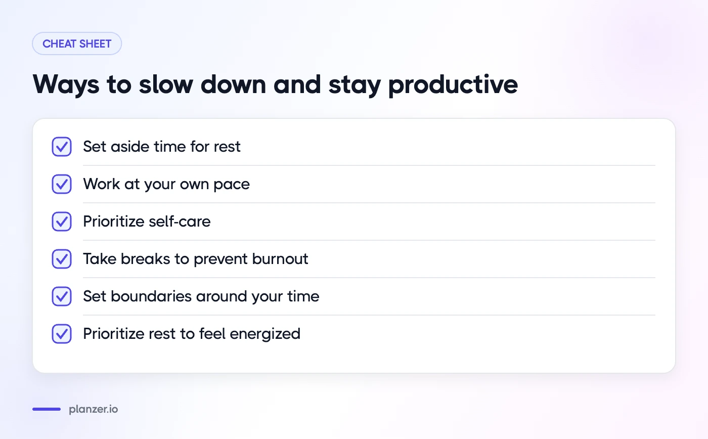 The Art of Slowing Down: How to Find Balance Between Productivity and Mindfulness Checklist of ways to slow down: rest, own pace, self-care, breaks and boundaries