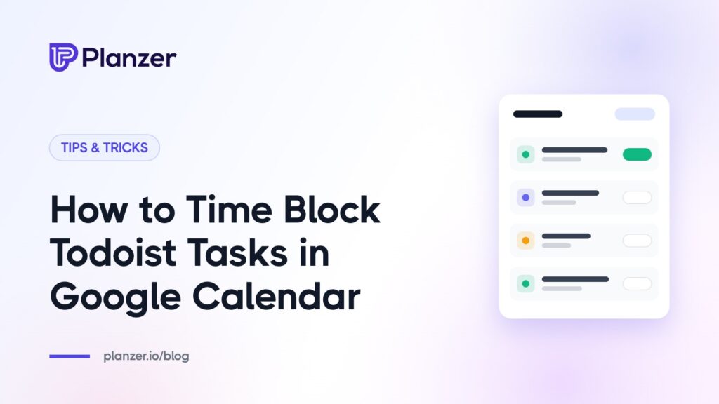 How to Time Block Todoist Tasks in Google Calendar