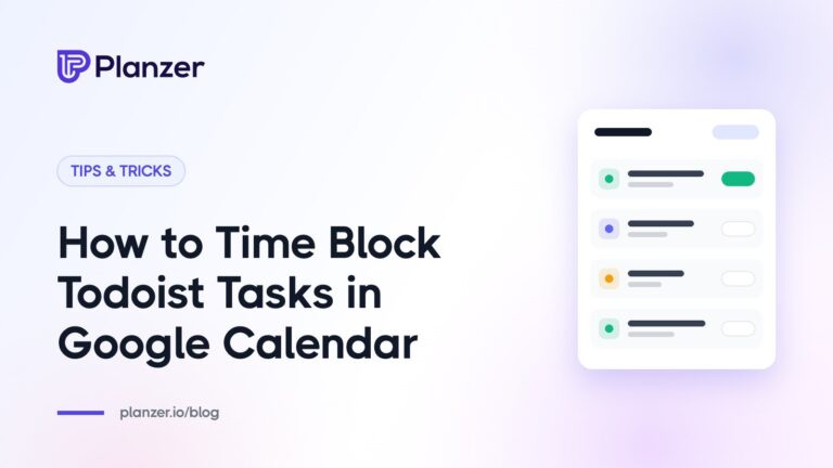 How to Time Block Todoist Tasks in Google Calendar